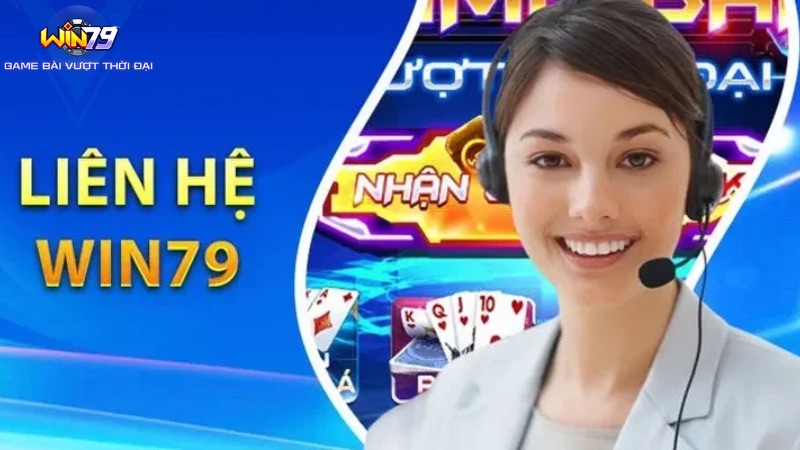 Liên Hệ Win79 - Dịch Vụ Hỗ Trợ Khách Hàng 24/7 Những kênh liên hệ Win79 mới nhất 2025